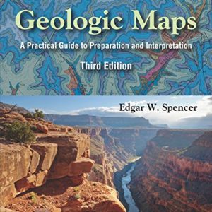 Geologic Maps A Practical Guide to Preparation and Interpretation, Third Edition